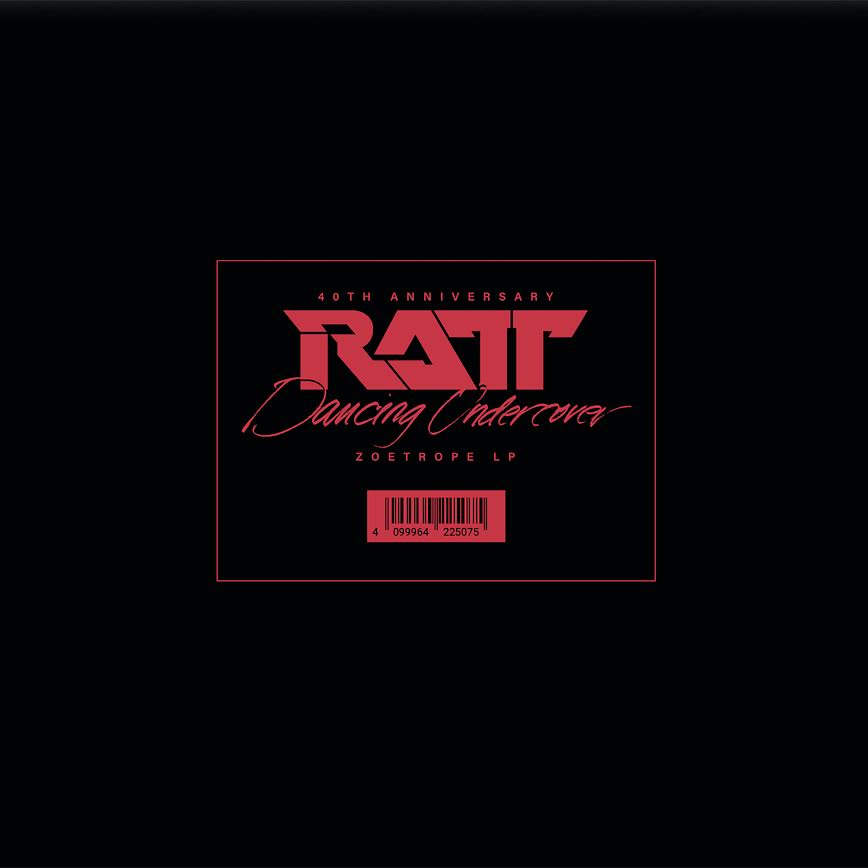 Ratt - Dancing Undercover (40th Anniversary Zoetrope) Vinyl A square black cover design with a centered red-bordered label containing the text '40th Anniversary RATT Dancing Undercover' and 'ZOSTROPE LP' above a barcode.
