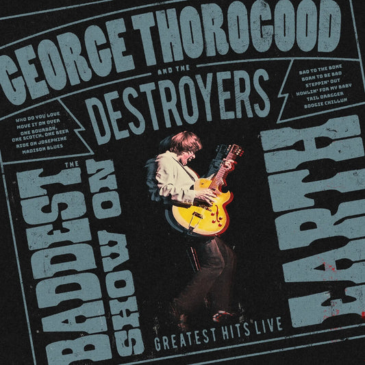 George Thorogood & The Destroyers Promotional poster for George Thorogood and the Destroyers with a guitar player and text.