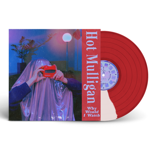 Hot Mulligan - Why Would I Watch