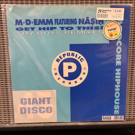 M-D-Emm Featuring Nasih - Get Hip To This (Shy Boys Remixes) Vintage Vinyl 12" Single
